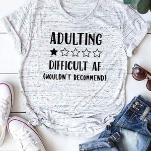 💥Adulting Wouldn't Recommend"- Tee💥